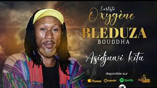 Oxygene Bleduza  Asidjuwi kitu Audio officiel [upl. by Adlei981]