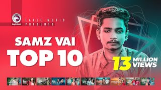 Samz Vai  Top 10  Ghum Valobashi Ki Maya Lagaili Tore Vule Jawar Lagi  Samz Vai New Song 2019 [upl. by Gassman992]