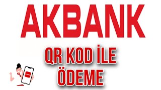 Akbank QR Kod İle Ödeme Nasıl Yapılır  Akbank Karekod İle Ödeme [upl. by Atnoled699]