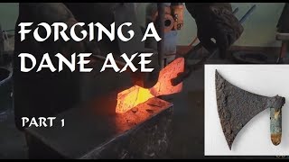 Forging a Viking Dane Axe  With Tord of Thors Forge part 1 [upl. by Patin733]