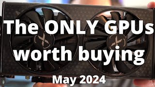 Dont Buy the WRONG GPU BEST GPUs to Buy in May 2024 [upl. by Ynnohj]