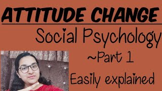 Attitude Change in Social Psychology Best explanation in Hinglish Mind Review Part 1 [upl. by Ridglea]