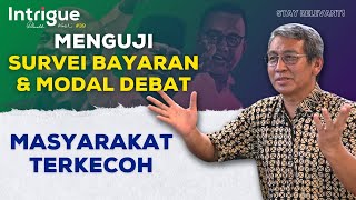 Prof Hamdi Muluk Menguji Survei Bayaran Amunisi Debat Capres amp Publik yang Terkecoh  IntrigueRK [upl. by Giark]