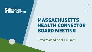 Health Connector Board Meeting  April 11 2024 [upl. by Solrac]