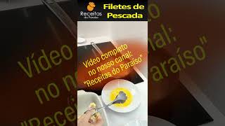 filetesdepescada filetes shorts culinaria receitasimples🍎receitasdoparaiso [upl. by Aener]