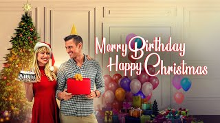 Merry Birthday Happy Christmas 2024 Full Movie  Christmas RomCom [upl. by Timothy221]