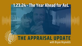 The Appraisal Update Podcast 12224  The Year Ahead for AeL [upl. by Enidaj123]