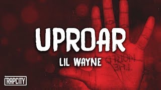 Lil Wayne  Uproar Lyrics [upl. by Kellby]