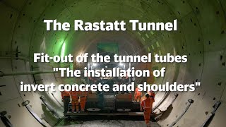 The Rastatt Tunnel Fitout of the tunnel tubes quotThe installation of invert concrete and shouldersquot [upl. by Laehplar]