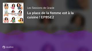 La place de la femme est à la cuisine  EP8SE2 [upl. by Tolman219]