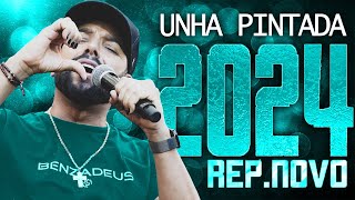 UNHA PINTADA 2024  REPERTÓRIO NOVO 2024  CD NOVO  MÚSICAS NOVAS [upl. by Dorree653]