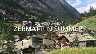 Zermatt Switzerland in Summer  allthegoodiescom [upl. by Peppel]