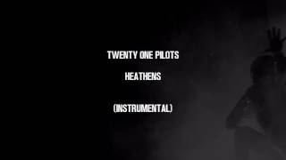 twenty one pilots  Heathens Official Instrumental [upl. by Cardon981]