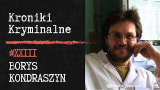 Borys Kondraszyn  Rosyjski Morderca Wampir i Psychiatra  Kroniki Kryminalne 23 [upl. by Jaquiss]