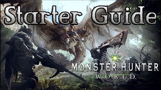 Monster Hunter World  Starter Guide Hunt like a Pro [upl. by Socin319]