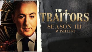 TRAITORS SEASON 3 CAST WISHLIST [upl. by Nelubez]