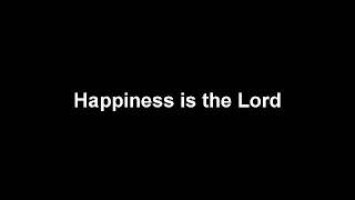 Happiness is the Lord Piano [upl. by Lucius]