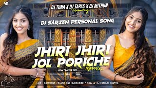 DJ SarZen Personal Song  Jhiri Jhiri Jol Poriche EDM Trance Mix  DJ Tuna X DJ Tapas X DJ Mithun [upl. by Towroy]