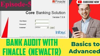 Bank Audit FinacleBasic to advanced Ep5 concurrent Statutory auditNEWACTR transaction in new [upl. by Jenifer61]