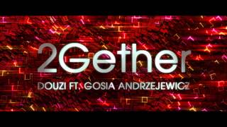 Douzi ft Gosia Andrzejewicz  2Gether OFFICIAL AUDIO [upl. by Becker120]