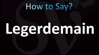 How to Pronounce Legerdemain CORRECTLY [upl. by Rimma]