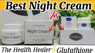 The Health Healer Night Cream Vs⚡ Glutathione Alpha Arbutin Brightening Cream [upl. by Bamford]