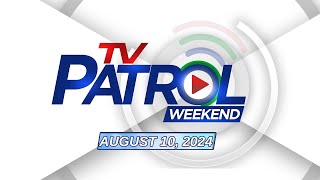 TV Patrol Weekend Livestream  August 10 2024 Full Episode Replay [upl. by Enogitna]