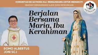 RM ALBERTUS JONI SCJ BERJALAN BERSAMA MARIAIBU KERAHIMAN [upl. by Oettam]