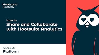 How to Share and Collaborate with Hootsuite Analytics [upl. by Ellimac]