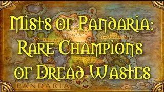 Mists of Pandaria Rare Champions of The Dread Wastes [upl. by Lertnahs568]