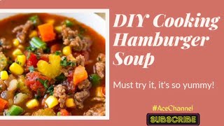 DIY COOKING HAMBURGER SOUP  AceChannel [upl. by Kinemod]