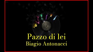 Biagio Antonacci  Pazzo di lei Lyrics Karaoke [upl. by Terina]