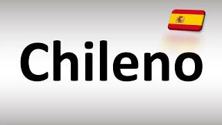 How to Say Chilean Chileno in Spanish  Chile [upl. by Given]