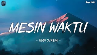 Mesin Waktu  Budi Doremi Lirik Lagu  Jika aku bisa ku akan kembali [upl. by Asusej]