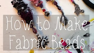 How to Make Fabric Beads [upl. by Omari]