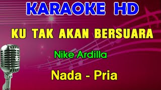 KUTAK AKAN BERSUARA SUARA HATIKU  Nike Ardilla  KARAOKE Nada Pria [upl. by Fenn]