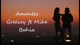 Greeicy ft Mike Bahia  Amantes letra [upl. by Kirred]