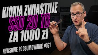 KIOXIA zwiastuje dyski SSD 20 TB za 1000 zł [upl. by Mcmaster829]