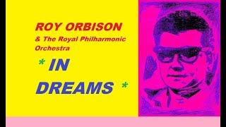 ROY ORBISON  In Dreams with The Royal Philharmonic Orchestra [upl. by Floridia352]