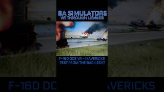 F16D DCS VR  EXTERNAL VIEW MAVERICKS TEST [upl. by Katonah]