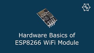 Hardware Basics of ESP8266 WiFi Module [upl. by Alliber274]