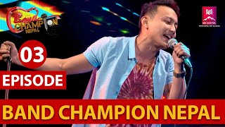 BAND CHAMPION NEPAL  EPISODE 3  29 JAN 2022 [upl. by Nerat]