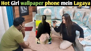 Hot Girl wallpaper phone mein Lagaya  Prank on wife [upl. by Caylor]