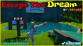 Escape The Dream By 2Xvoid Fortnite Creative 137732794776 Walkthrough spoilers [upl. by Shanon311]