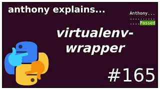 what is virtualenvwrapper  quick start beginner  intermediate anthony explains 165 [upl. by Culver115]