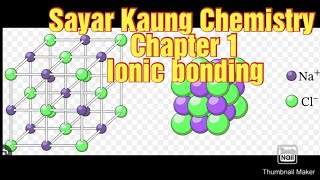 Sayar Kaung Chemistry G12 chapter 1 ionic bonding [upl. by Roid788]