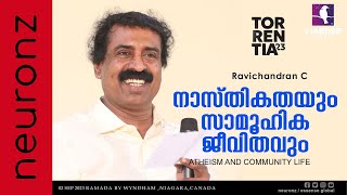 നാസ്തികതയും സാമൂഹിക ജീവിതവും  Atheism amp Community Life  Ravichandran C  Torrentia23  Canada [upl. by Anear]