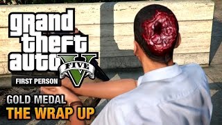 GTA 5  Mission 69  The Wrap Up First Person Gold Medal Guide  PS4 [upl. by Beal]