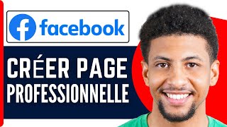 Comment Créer Une Page Facebook Professionnelle  En 2024 [upl. by Marl]