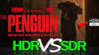 The Penguin HDR ANALYSIS 4K UHD WEB MAX vs AMAZON 2160p SDR 100nits TRUEDIFFERENCE WATCHINHDR [upl. by Aniger]